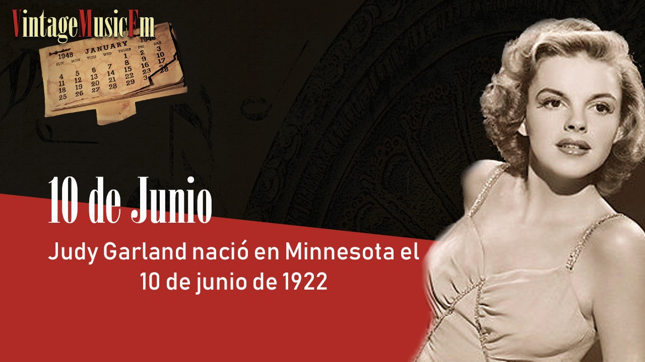 Judy Garland nació en Minnesota el 10 de junio de 1922