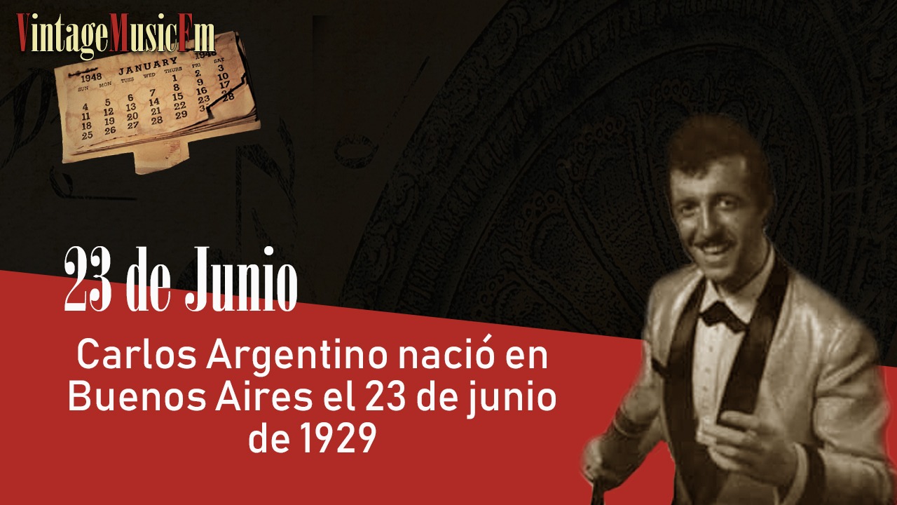 Carlos Argentino nació en Buenos Aires el 23 de junio de 1929