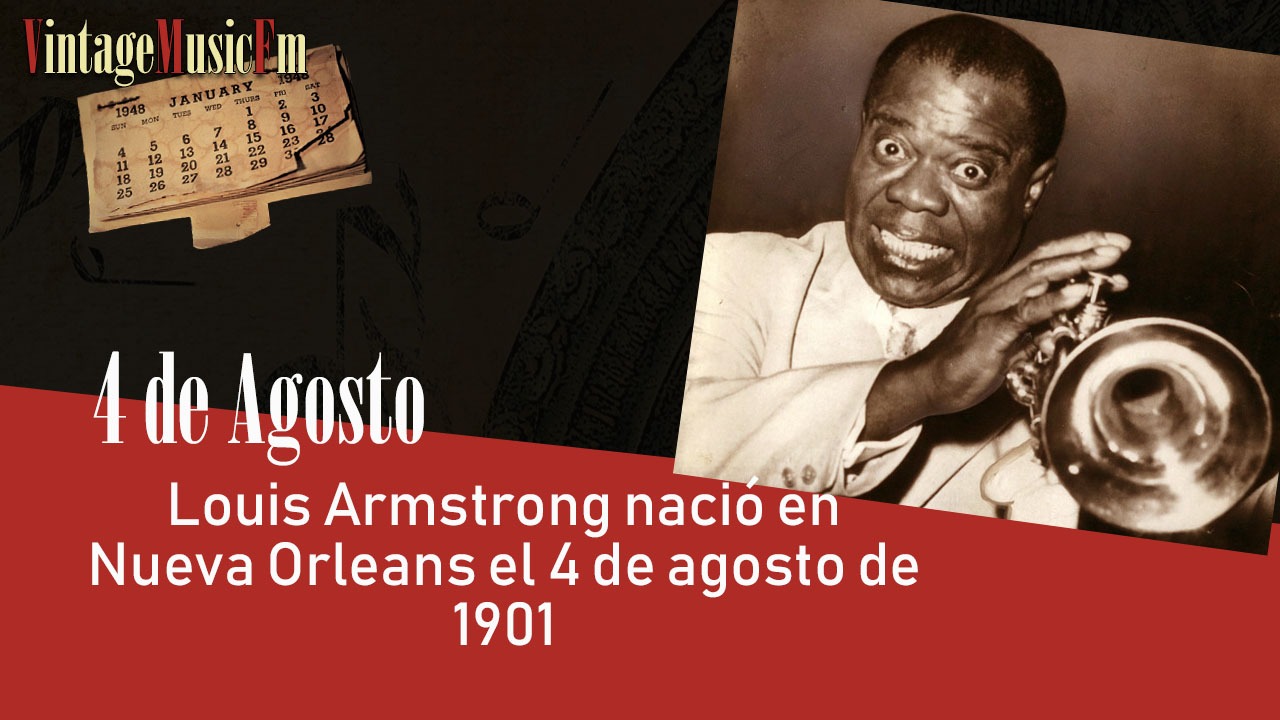 Louis Armstrong nació en Nueva Orleans el 4 de agosto de 1901