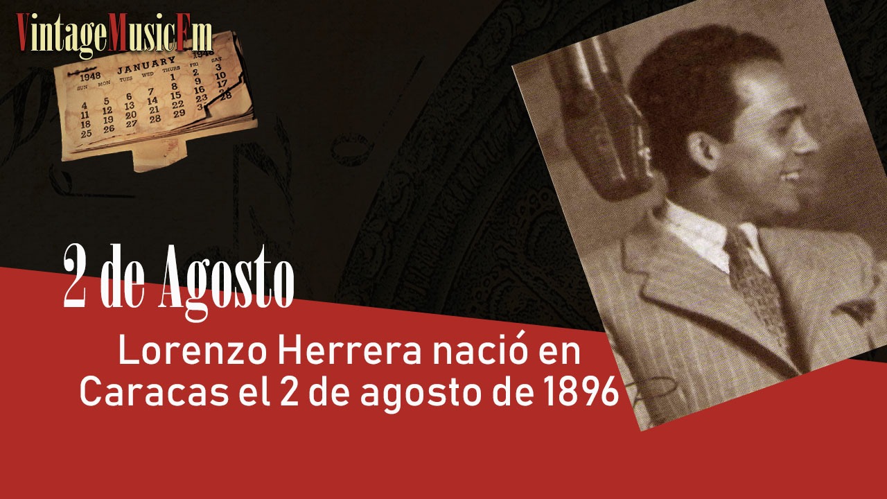 Lorenzo Herrera nació en Caracas el 2 de agoto de 1896