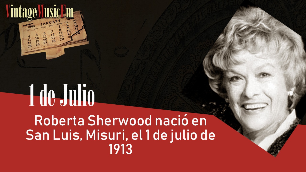 Roberta Sherwood nació en San Luis, Misuri, el 1 de julio de 1913