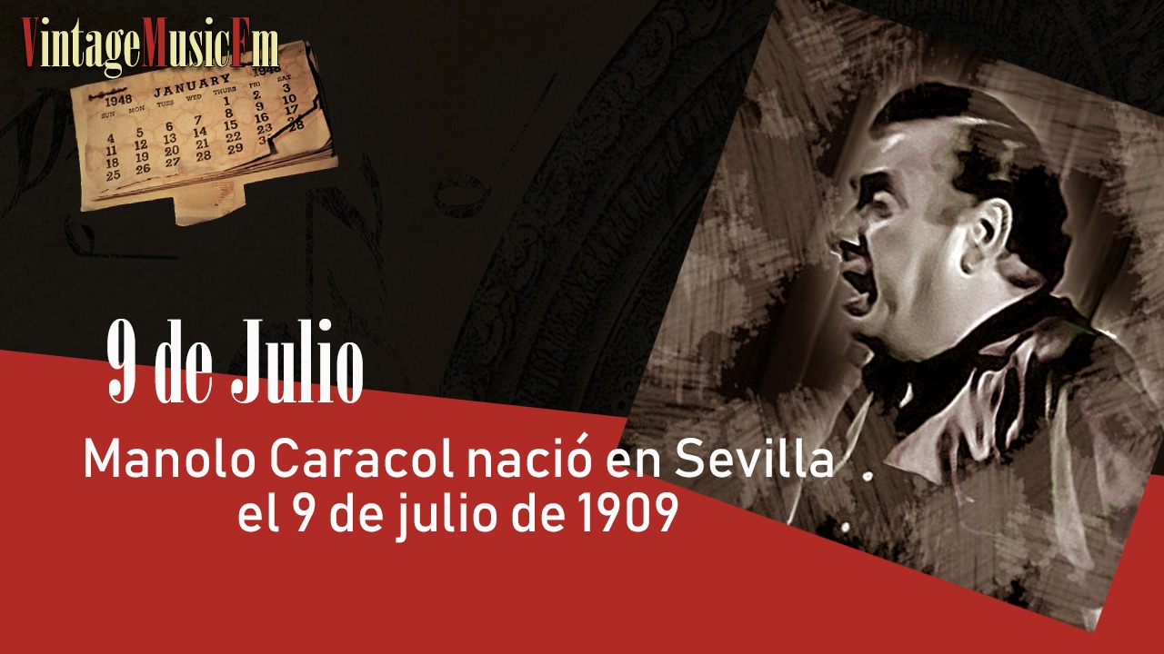 Manolo Caracol nació en Sevilla el 9 de julio de 1909