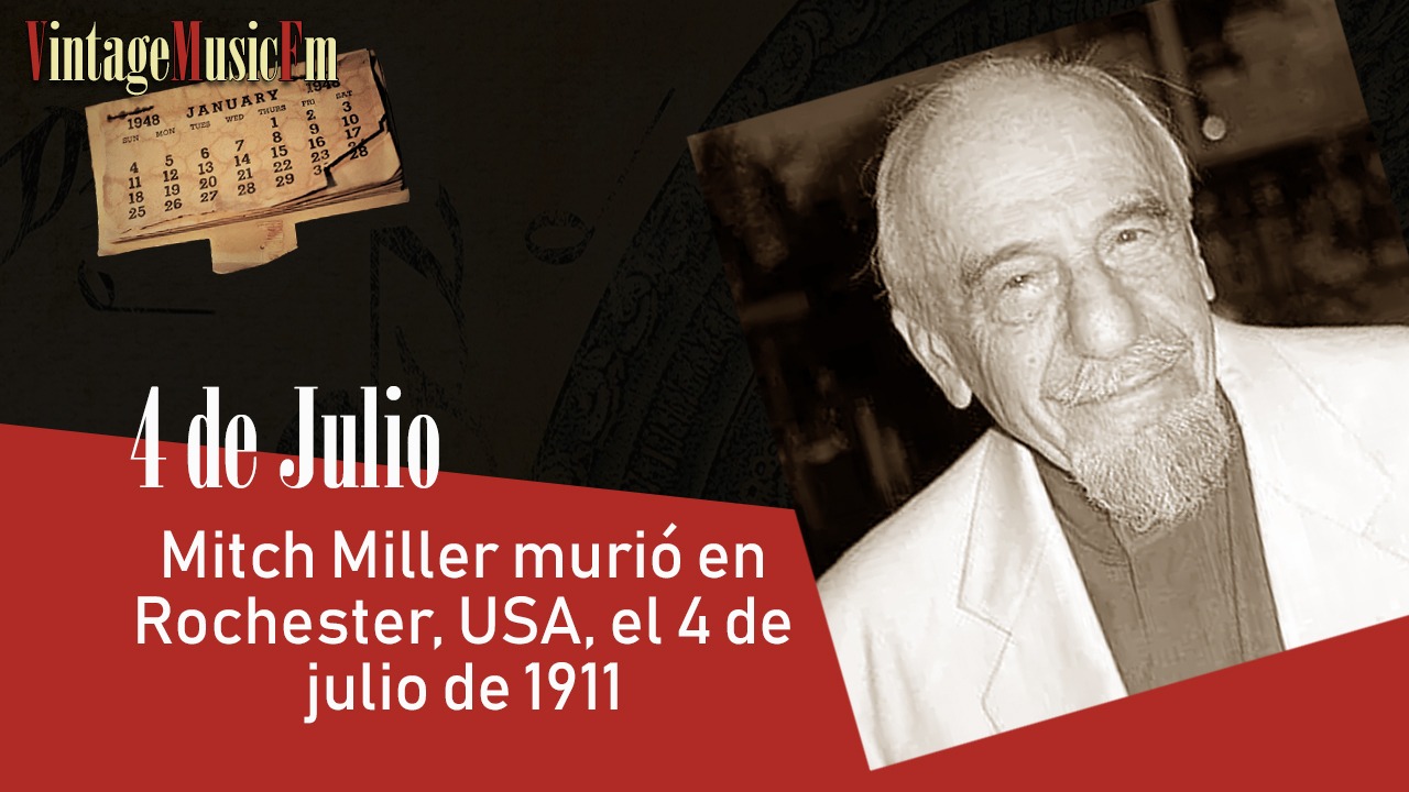 Mitch Miller nació en Rochester, USA, el 4 de julio de 1911
