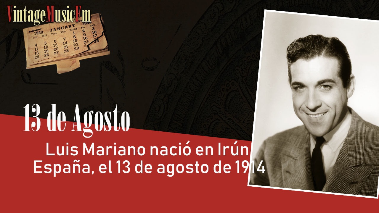 Luis Mariano nació en Irún, España, el 13 de agosto de 1914