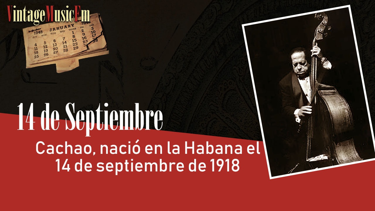Cachao, nació en la Habana el 14 de septiembre de 1918