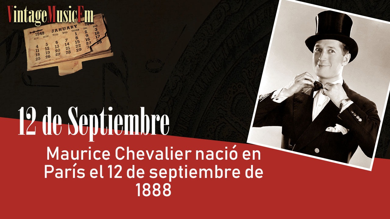 Maurice Chevalier nació en París el 12 de septiembre de 1888