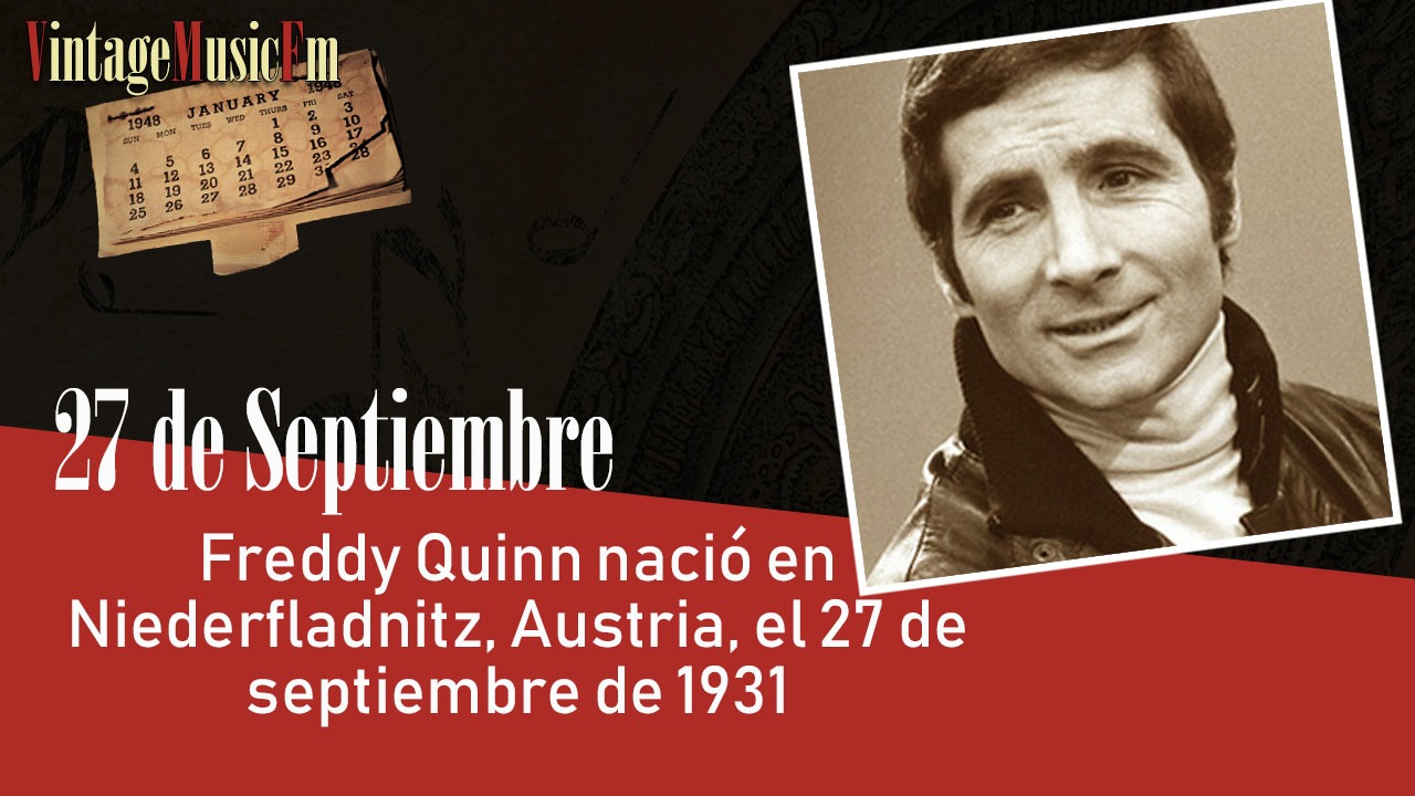 Freddy Quinn nació en Niederfladnitz, Austria, el 27 de septiembre de 1931