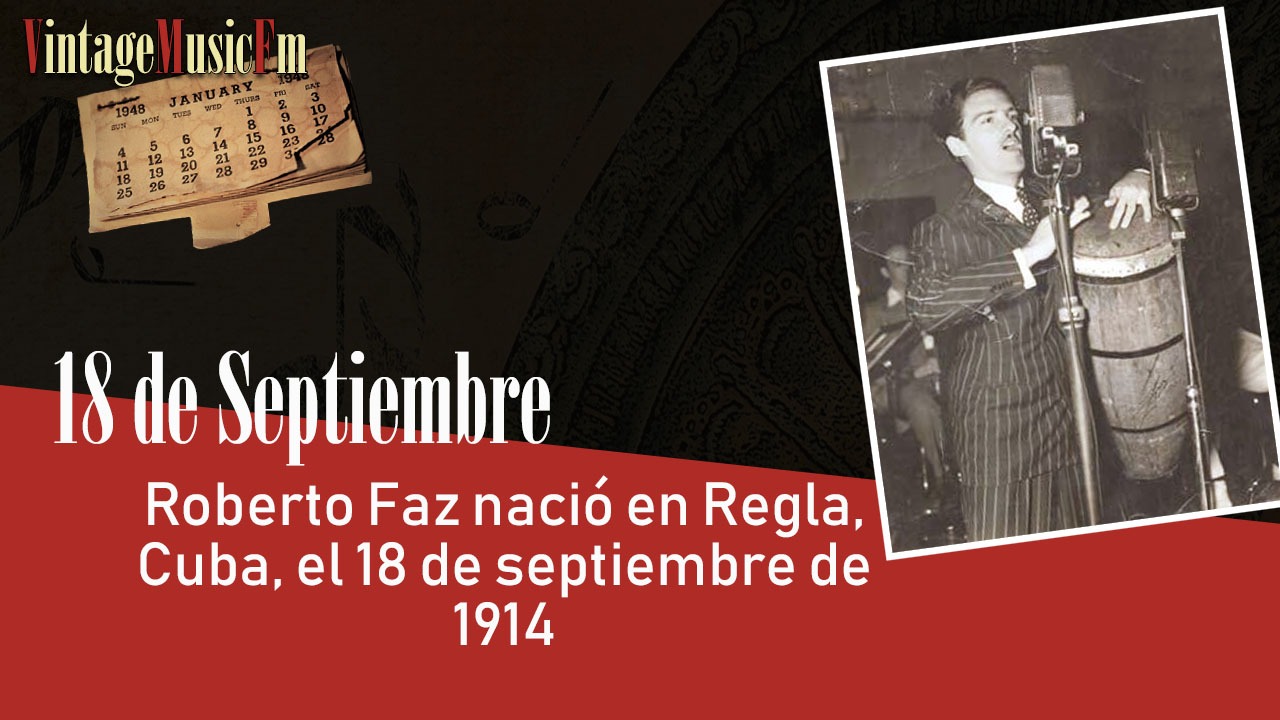 Roberto Faz nació en Regla, Cuba, el 18 de septiembre de 1914