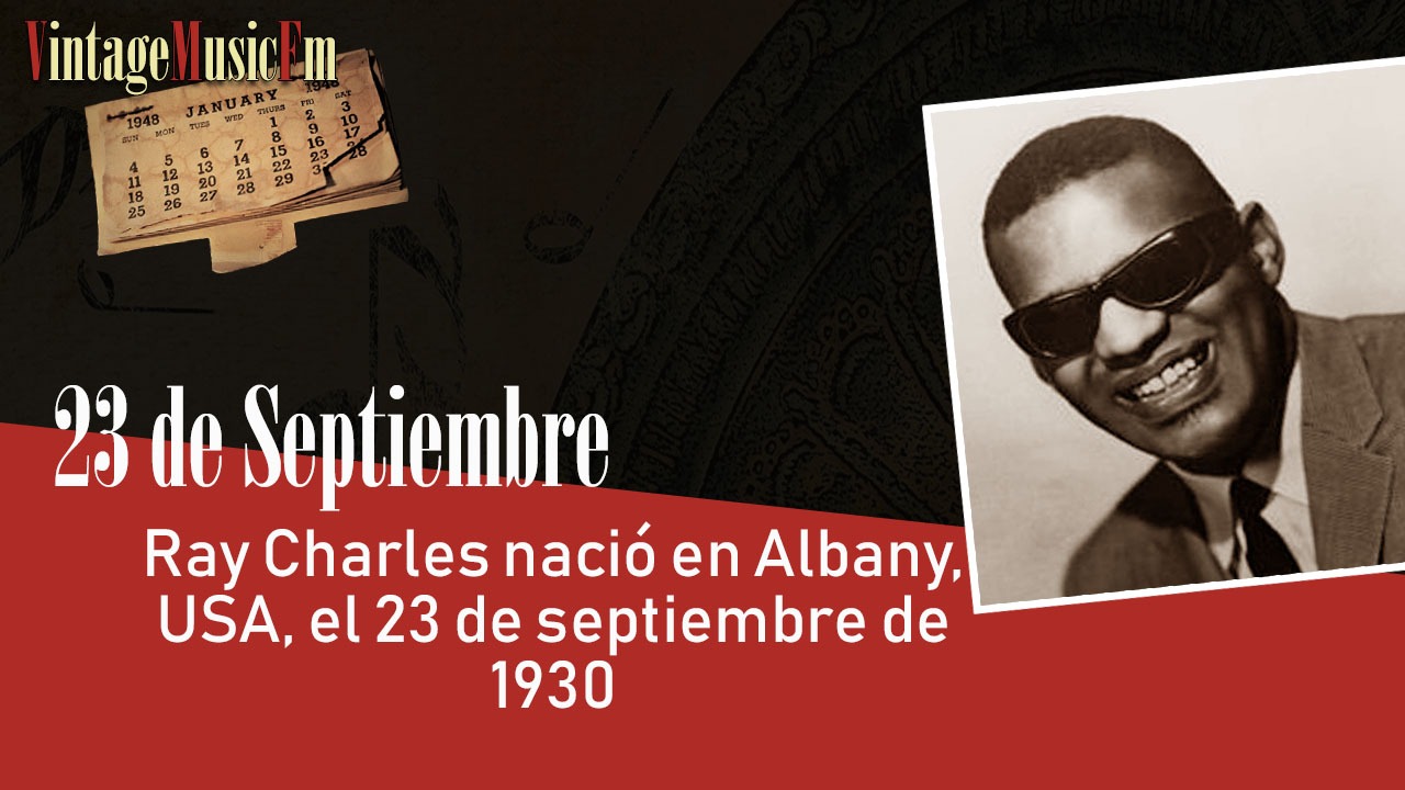 Ray Charles nació en Albany, USA, el 23 de septiembre de 1930