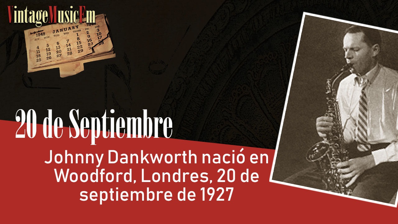 Johnny Dankworth nació en Woodford, Londres, 20 de septiembre de 1927