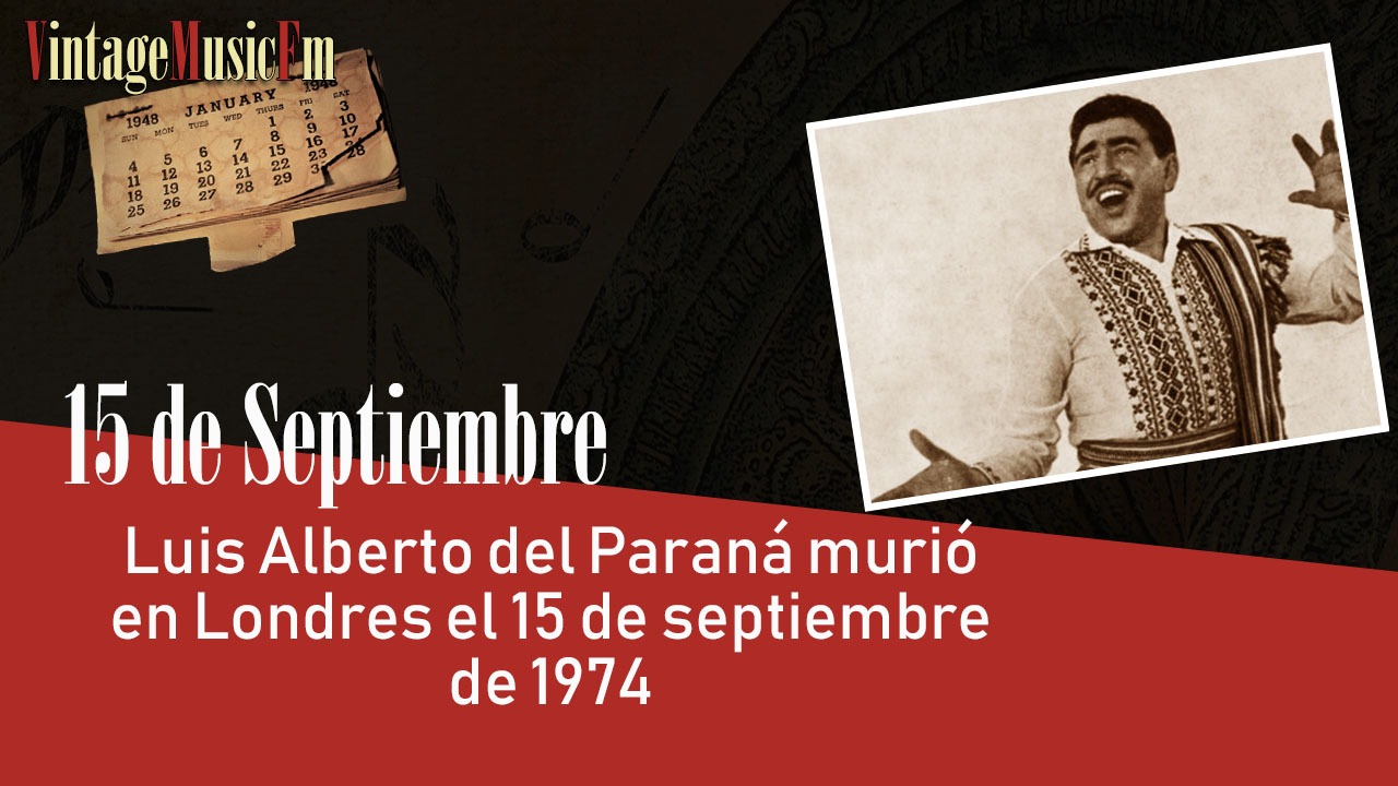 Luis Alberto del Paraná murió en Londres el 15 de septiembre de 1974