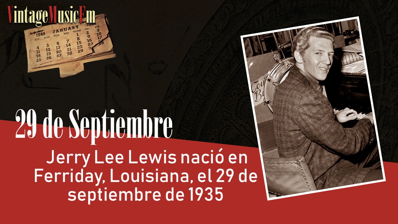 Jerry Lee Lewis nació en Ferriday, Louisiana, el 29 de septiembre de 1935