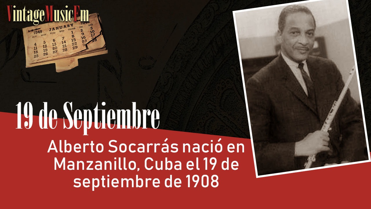 Alberto Socarrás nació en Manzanillo, Cuba el 19 de septiembre de 1908