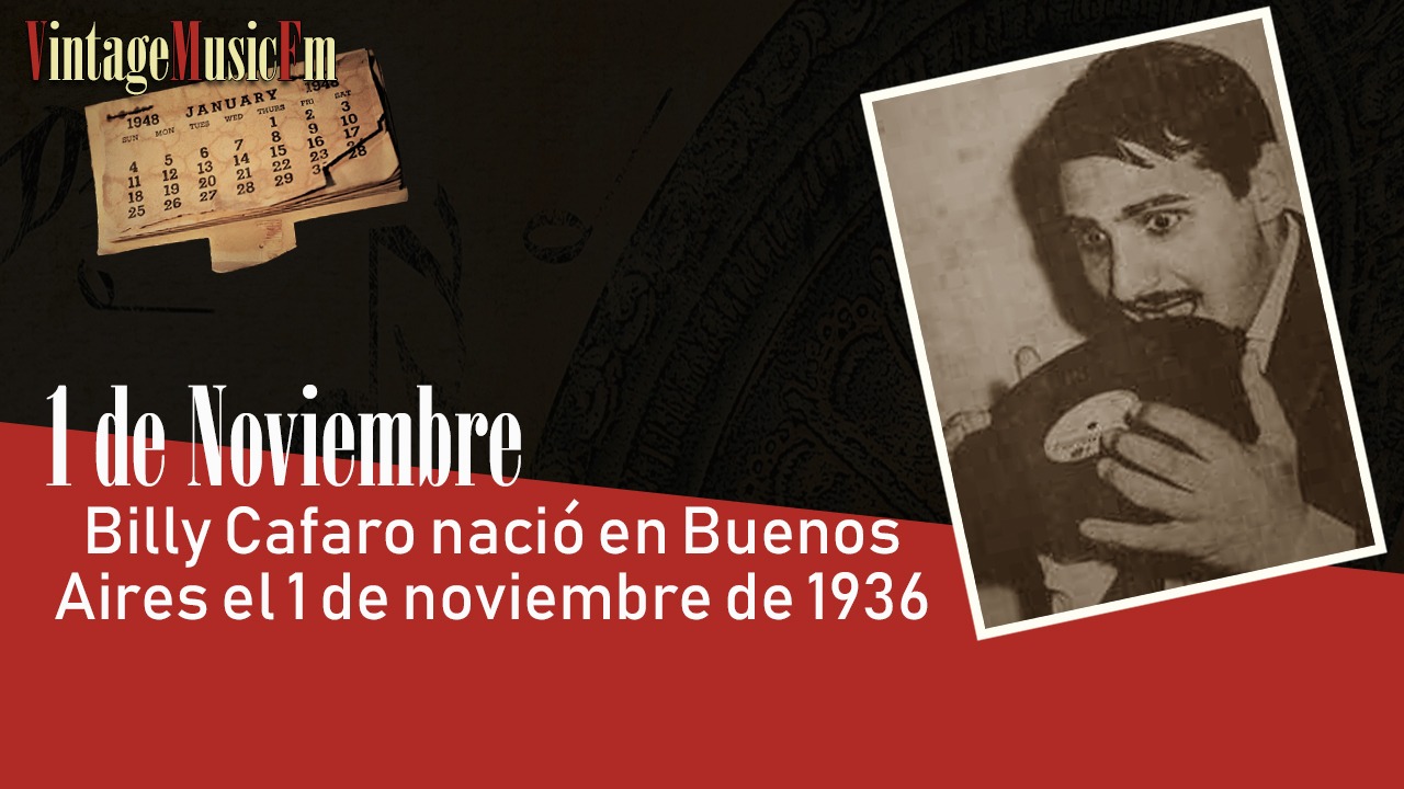 Billy Cafaro nació en Buenos Aires el 1 de noviembre de 1936