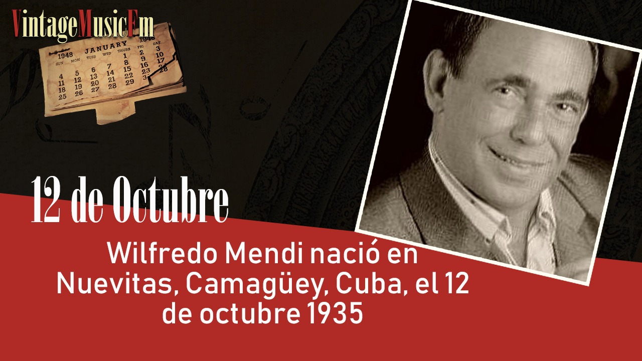 Wilfredo Mendi nació en Nuevitas, Camagüey, Cuba, el 12 de octubre 1935