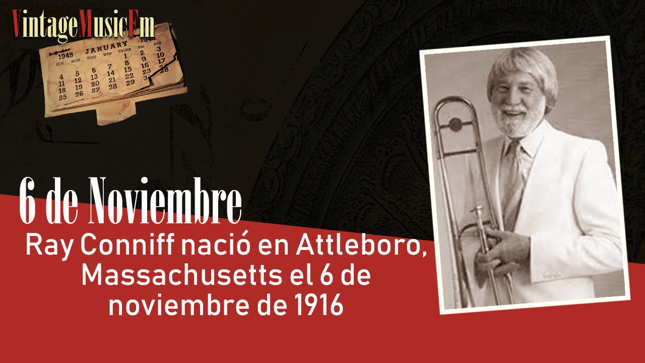 Ray Conniff nació en Attleboro, Massachusetts el 6 de noviembre de 1916