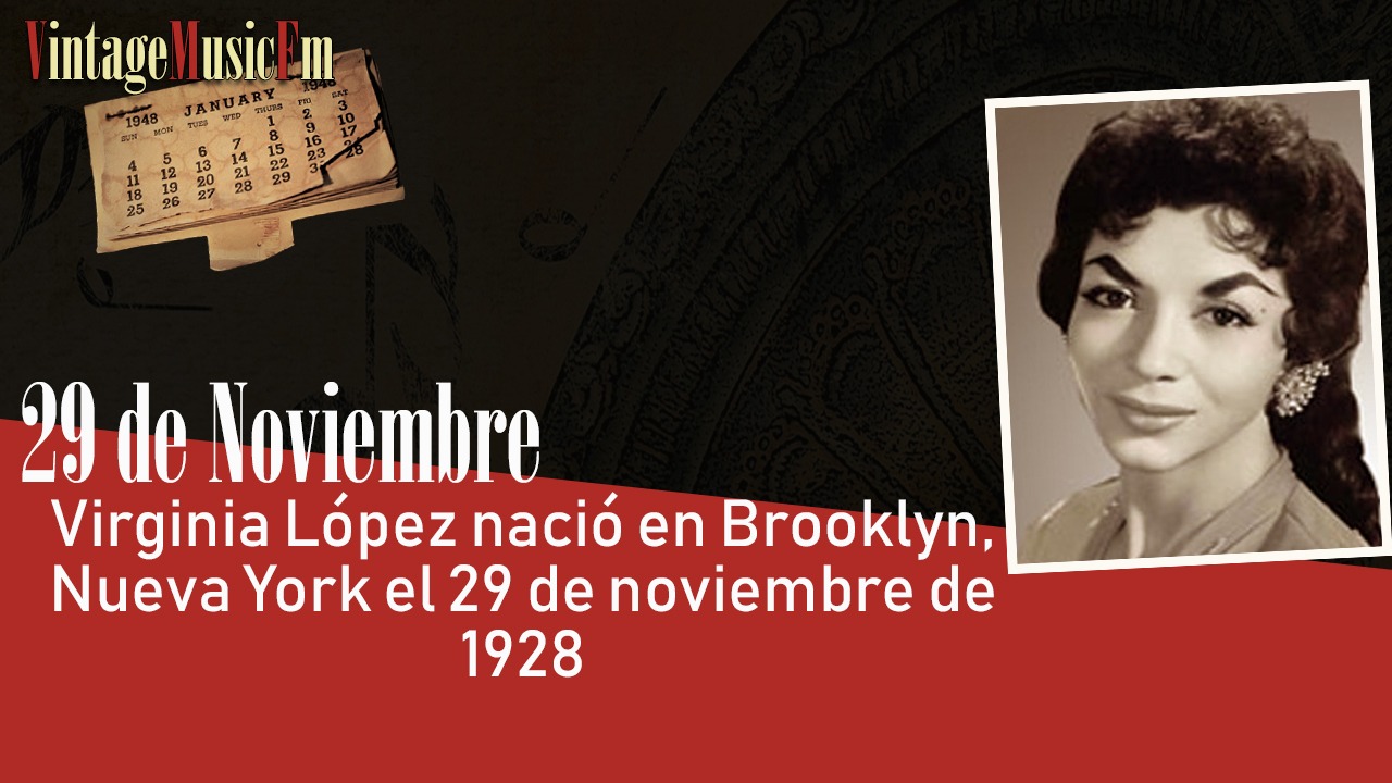 Virginia López nació en Brooklyn, Nueva York el 29 de noviembre de 1928