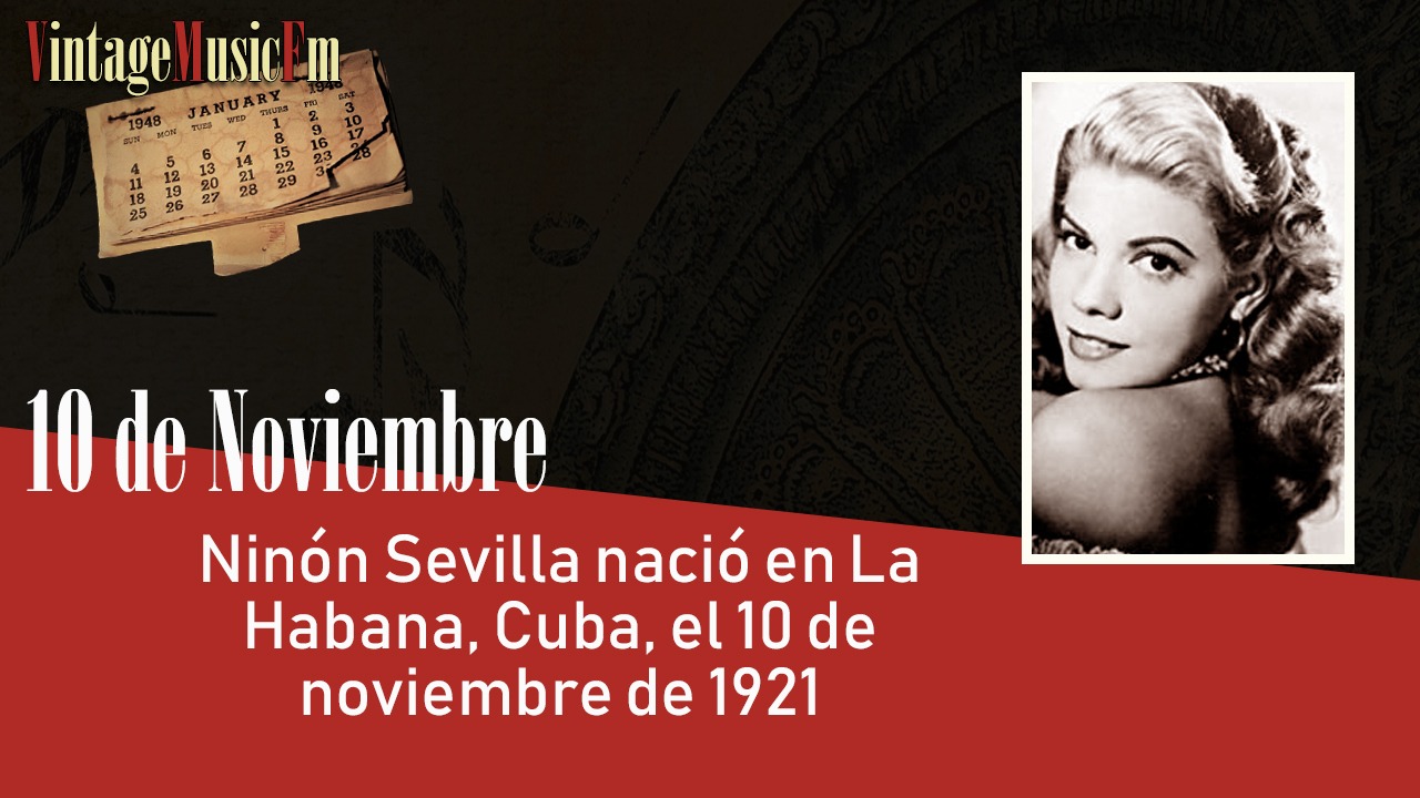 Ninón Sevilla nació en La Habana, Cuba, el 10 de noviembre de 1921