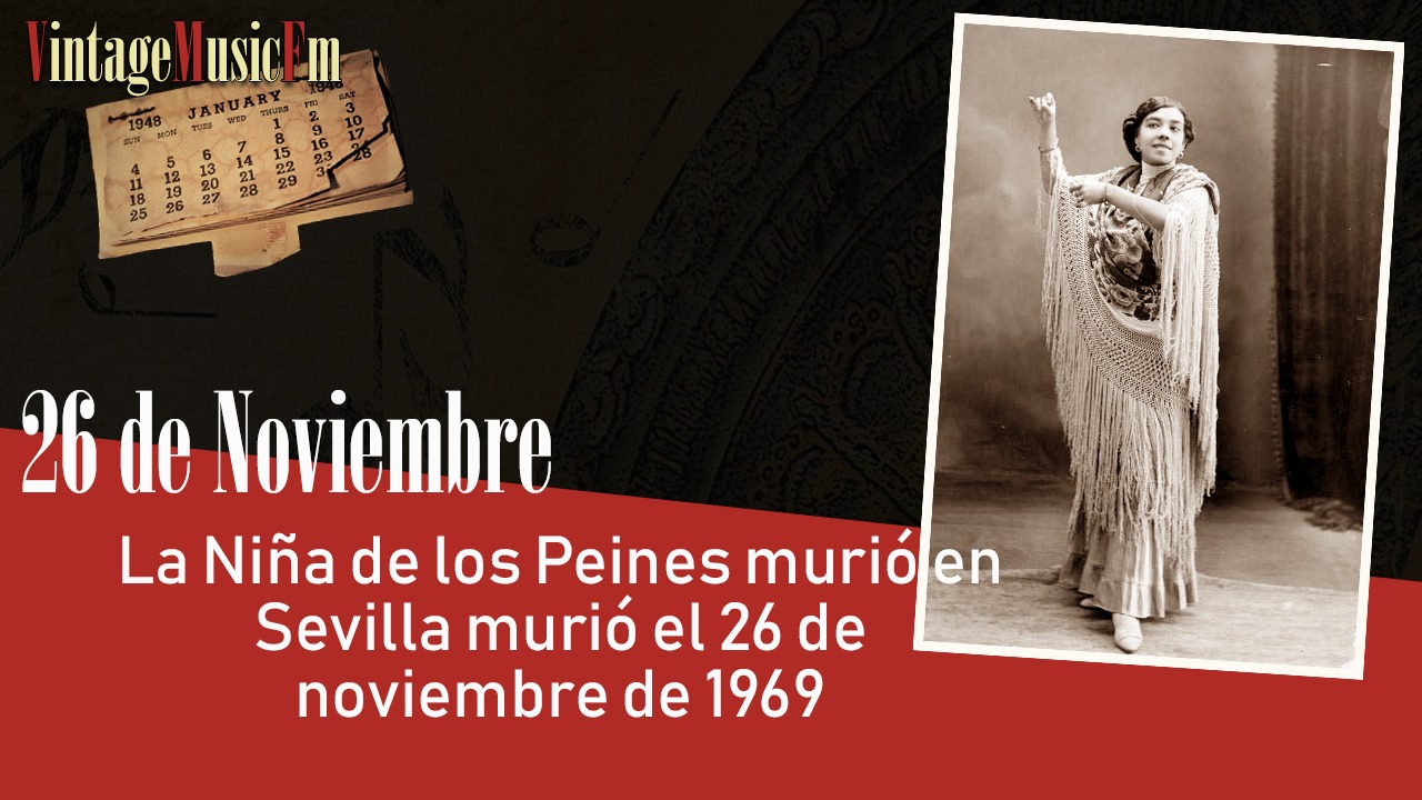 La Niña de los Peines murió en Sevilla murió el 26 de noviembre de 1969