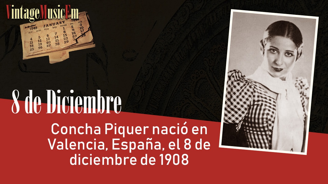 Concha Piquer nació en Valencia, España, el 8 de diciembre de 1908