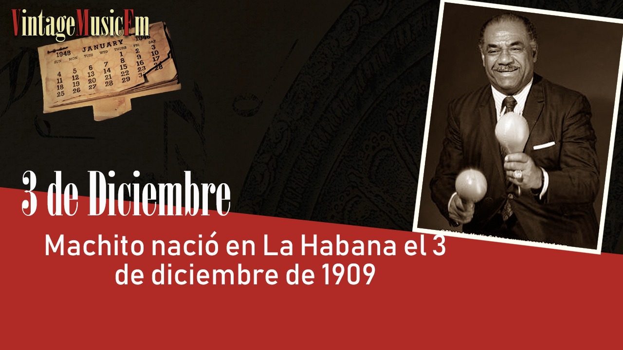 Machito nació en La Habana el 3 de diciembre de 1909