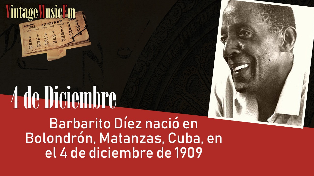 Barbarito Díez nació en Bolondrón, Matanzas, Cuba, en el 4 de diciembre de 1909