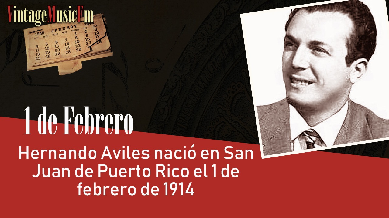 Hernando Aviles nació en San Juan de Puerto Rico el 1 de febrero de 1914