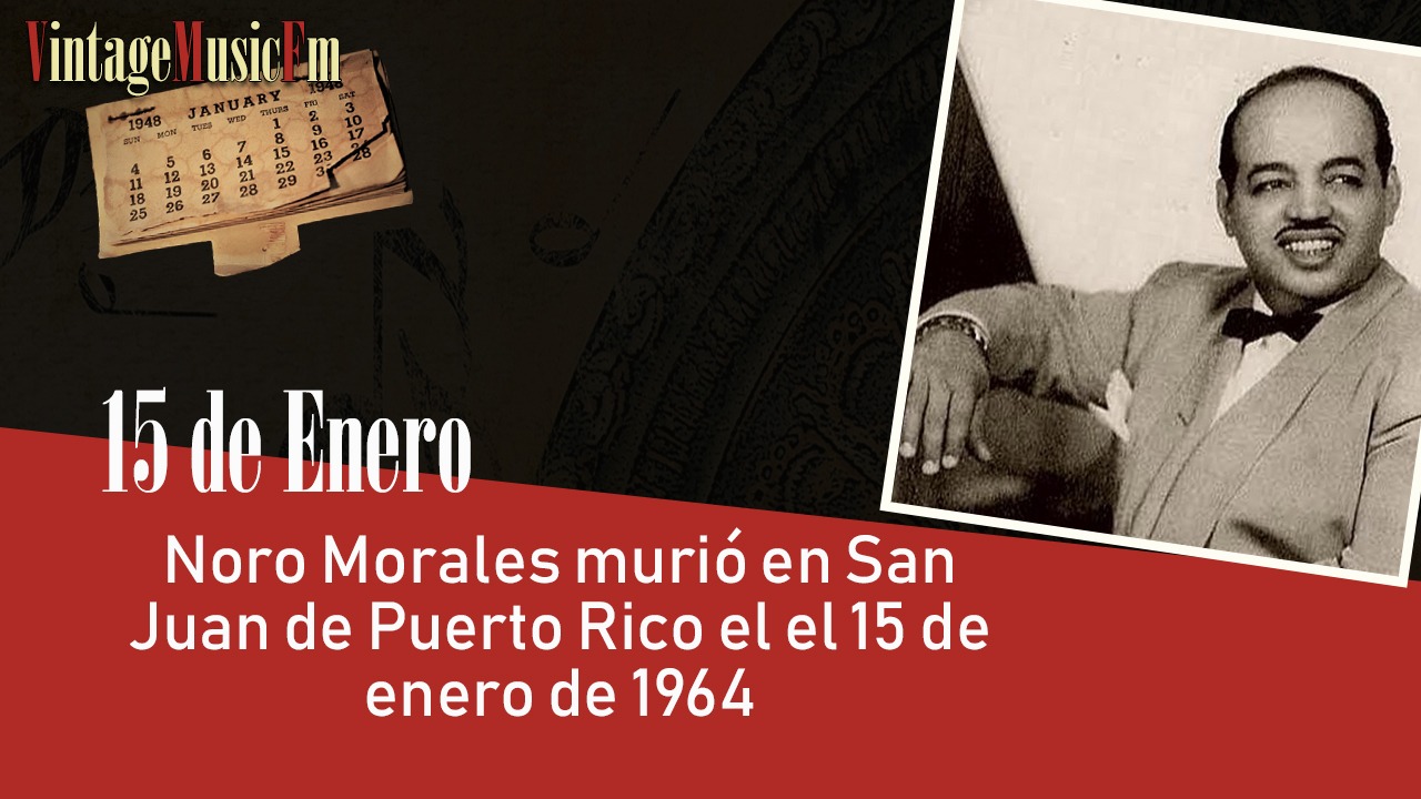 Noro Morales murió en San Juan de Puerto Rico el el 15 de enero de 1964
