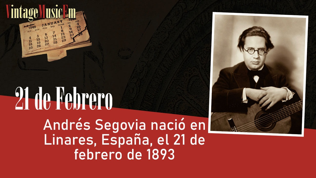 Andrés Segovia nació en Linares, España, el 21 de febrero de 1893