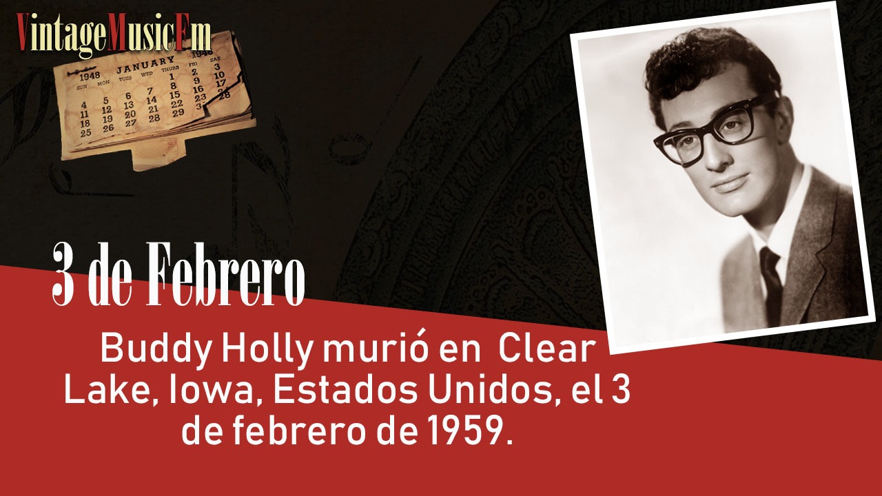 Buddy Holly murió en Clear Lake, Iowa, Estados Unidos, el 3 de febrero de 1959