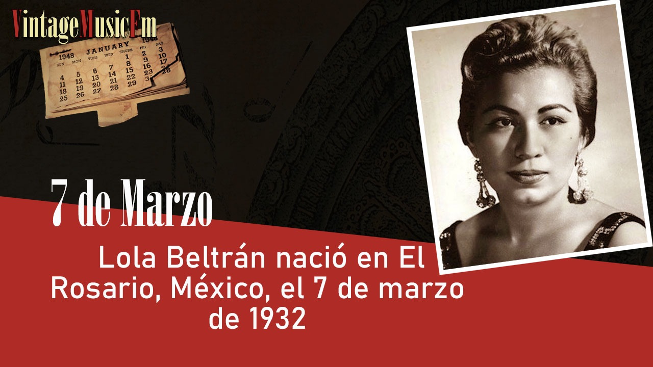 Lola Beltrán nació en El Rosario, México, el 7 de marzo de 1932