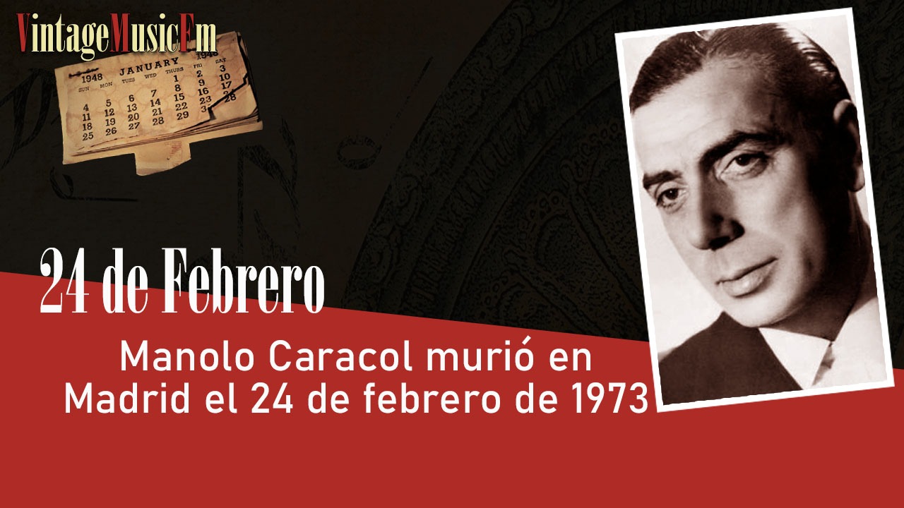 Manolo Caracol murió en Madrid el 24 de febrero de 1973