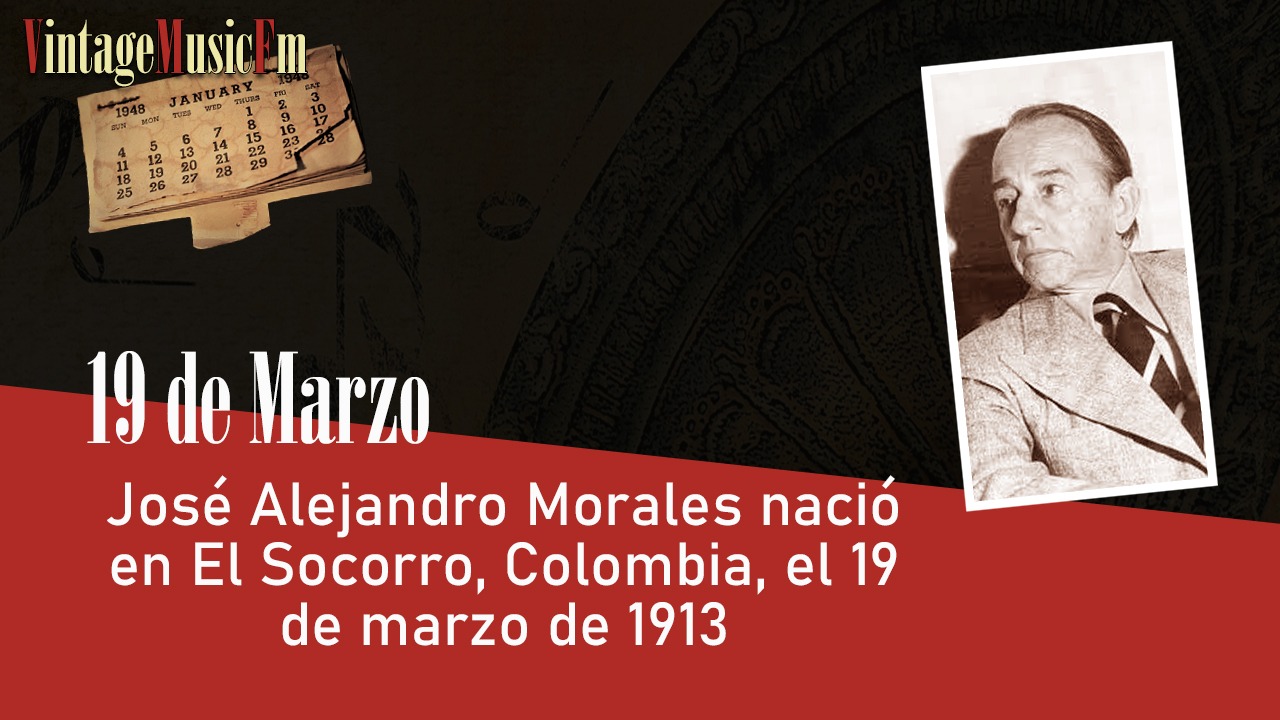 José Alejandro Morales nació en El Socorro, Colombia, el 19 de marzo de 1913