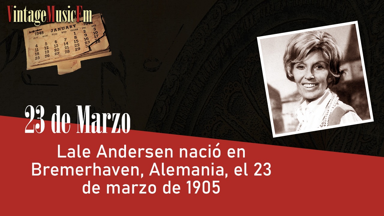 Lale Andersen nació en Bremerhaven, Alemania, el 23 de marzo de 1905
