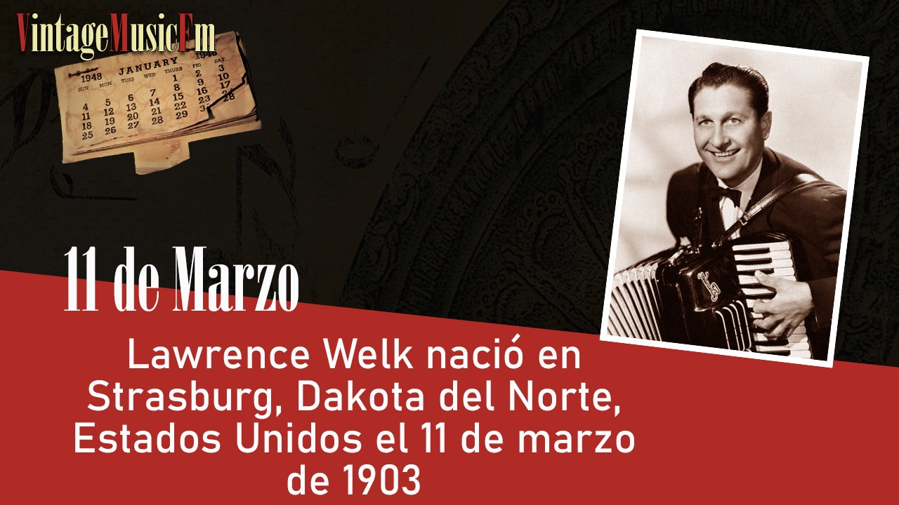 Lawrence Welk nació en Strasburg, Dakota del Norte, Estados Unidos, el 11 de marzo de 1903