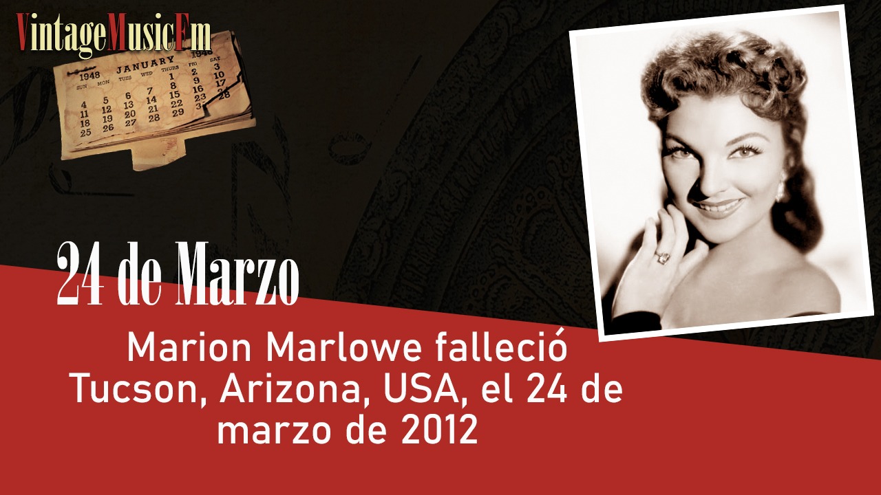 Marion Marlowe falleció Tucson, Arizona, USA, el 24 de marzo de 2012