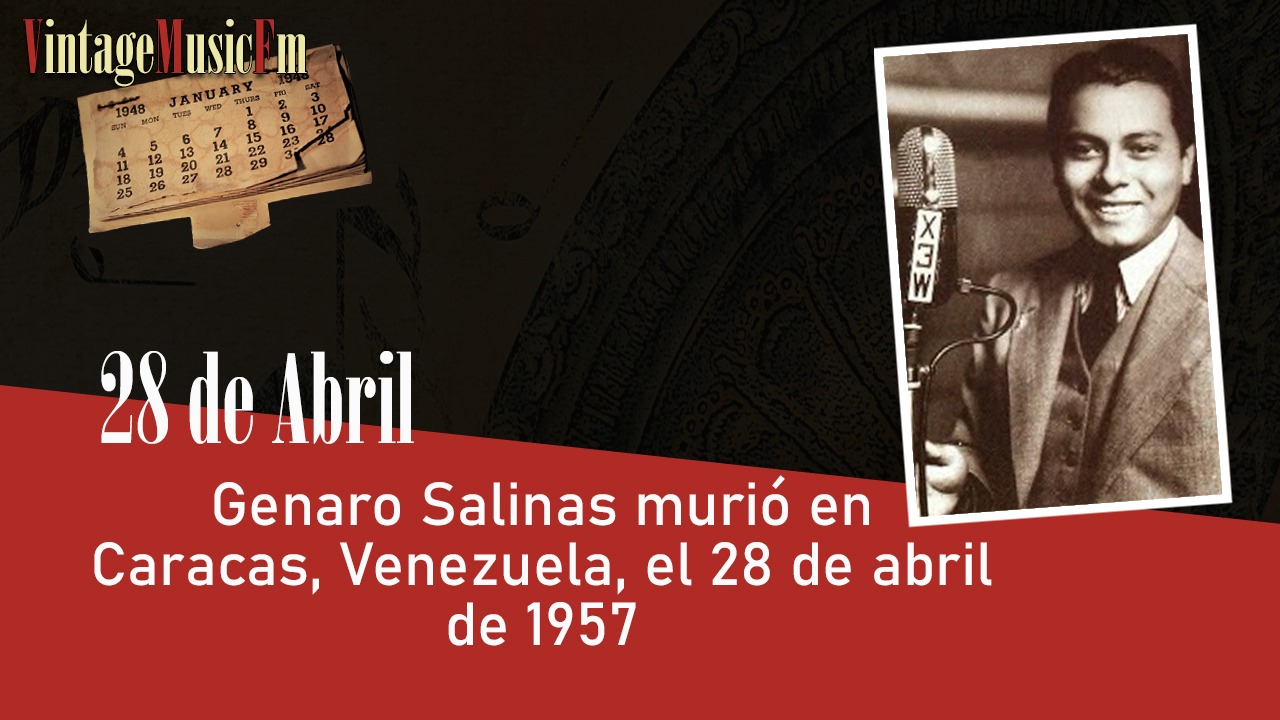 Genaro Salinas murió en Caracas, Venezuela, el 28 de abril de 1957