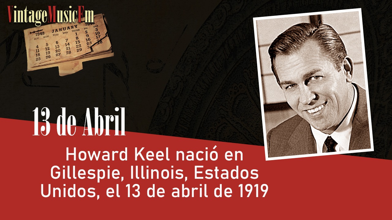 Howard Keel nació en Gillespie, Illinois el 13 de abril de 1919