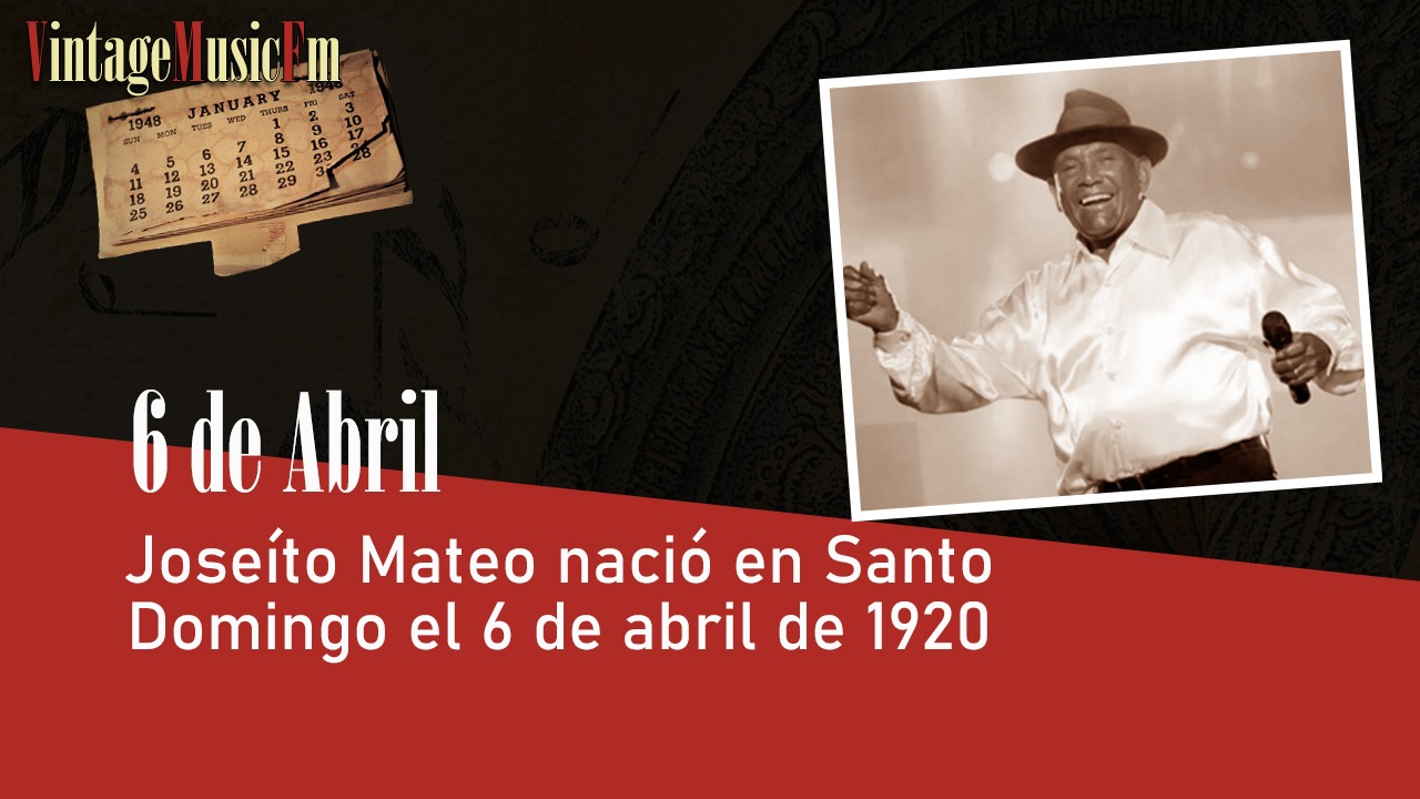Joseíto Mateo nació en Santo Domingo el 6 de abril de 1920