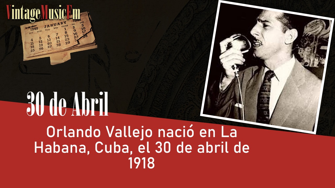 Orlando Vallejo nació en La Habana, Cuba, el 30 de abril de 1918