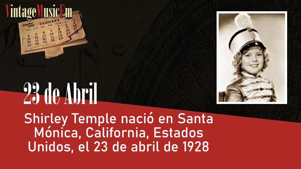Shirley Temple nació en Santa Mónica, California, Estados Unidos, el 23 de abril de 1928