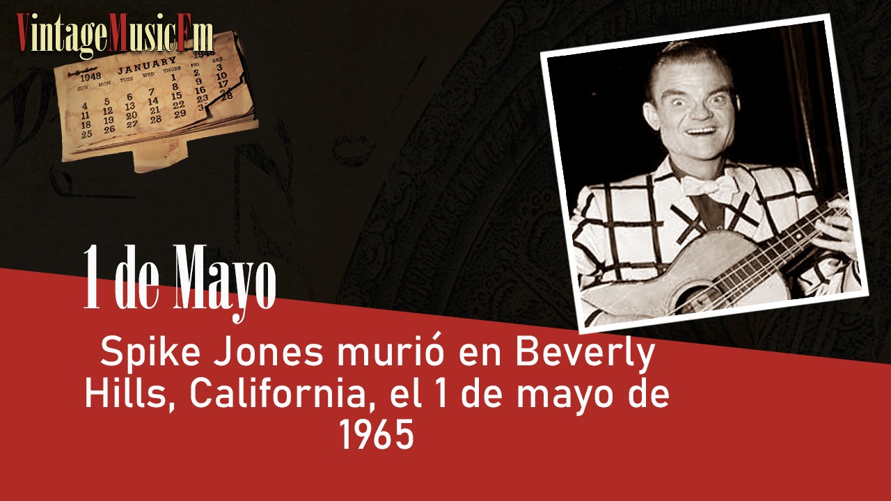 Spike Jones murió en Beverly Hills, California, el 1 de mayo de 1965