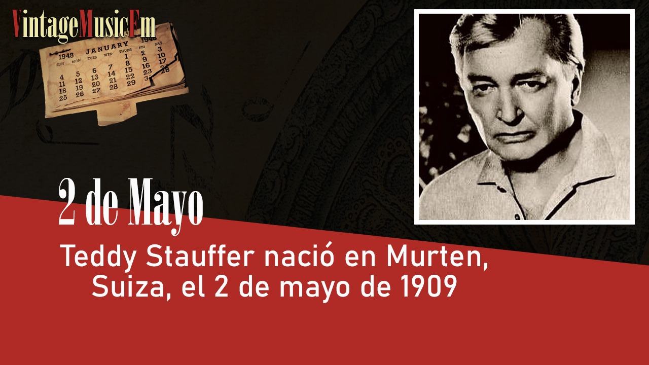 Teddy Stauffer nació en Murten, Suiza, el 2 de mayo de 1909
