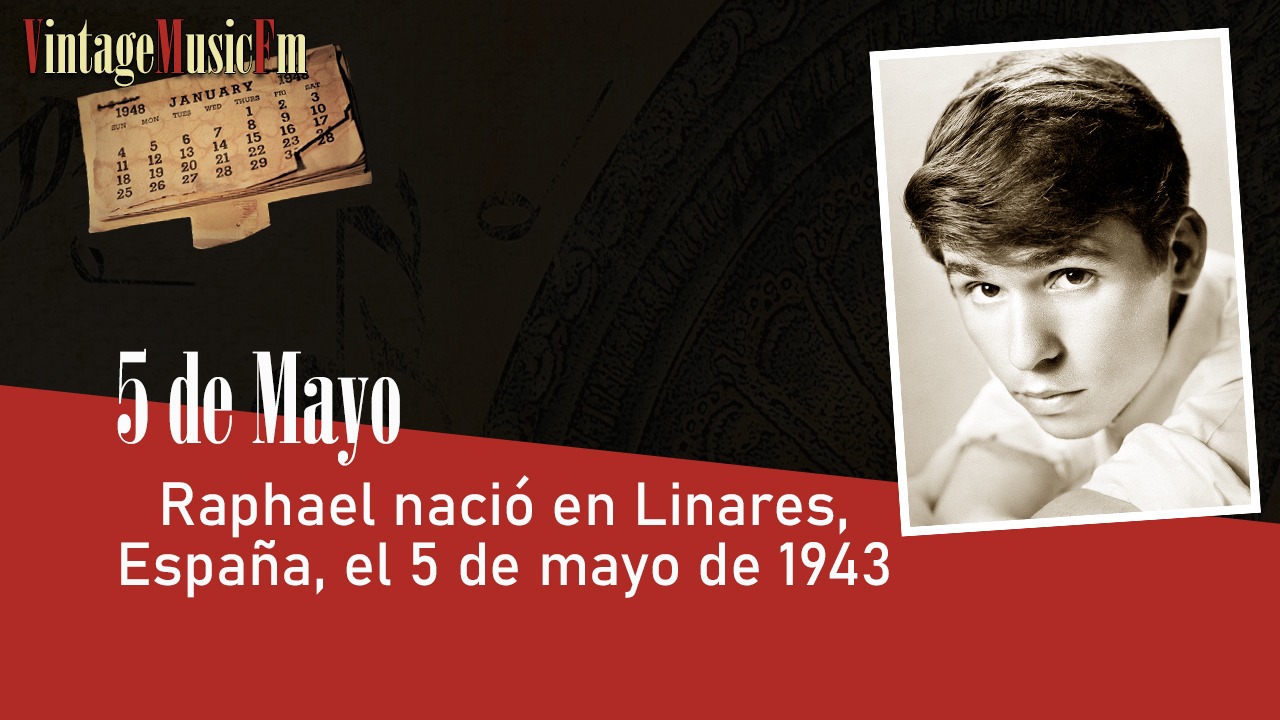 Raphael nació en Linares, España, el 5 de mayo de 1943