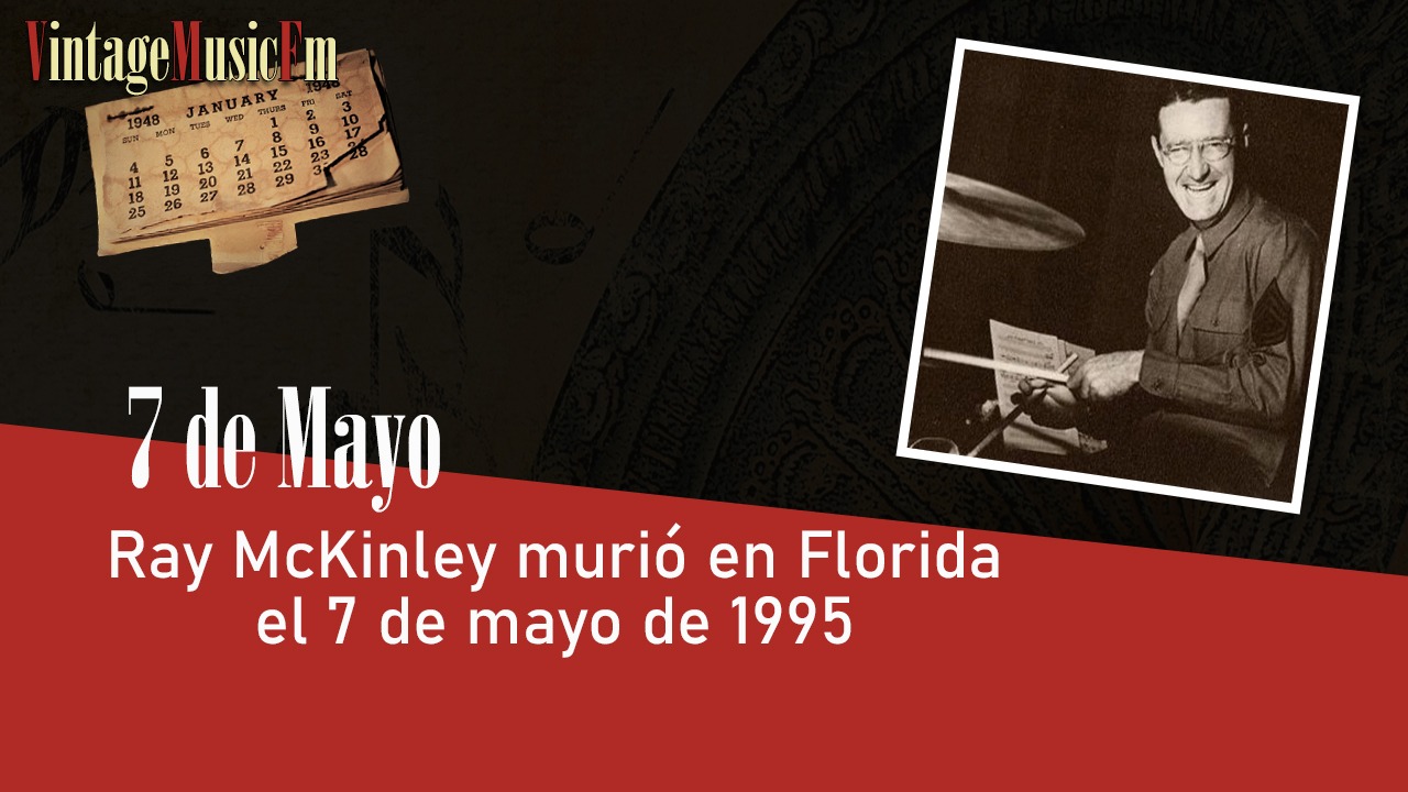 Ray McKinley murió en Florida el 7 de mayo de 1995