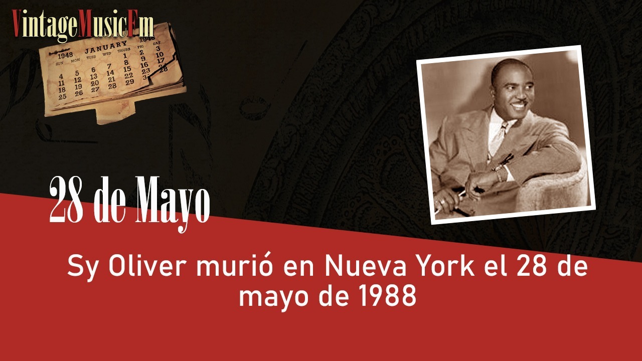 Sy Oliver murió en Nueva York el 28 de mayo de 1988