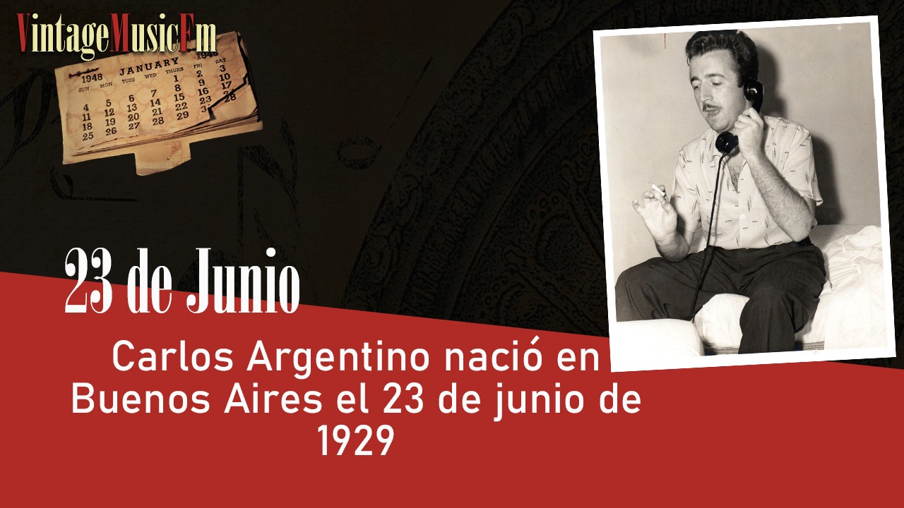 Carlos Argentino nació en Buenos Aires el 23 de junio de 1929