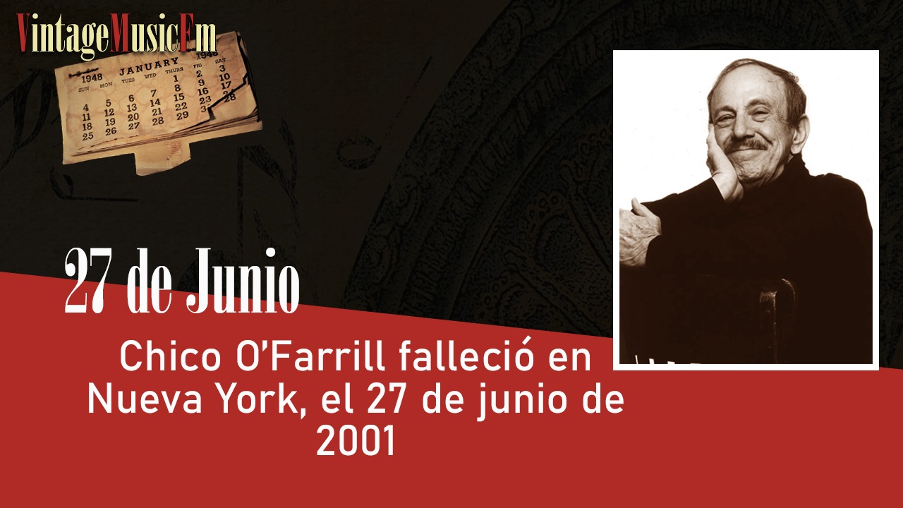 Chico O’Farrill murió en Nueva York el 27 de junio de 2001
