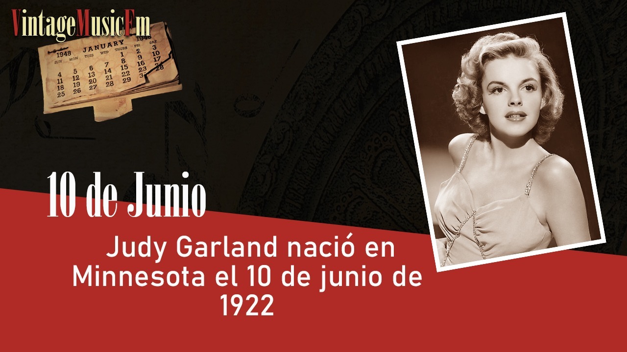 Judy Garland nació en Minnesota el 10 de junio de 1922