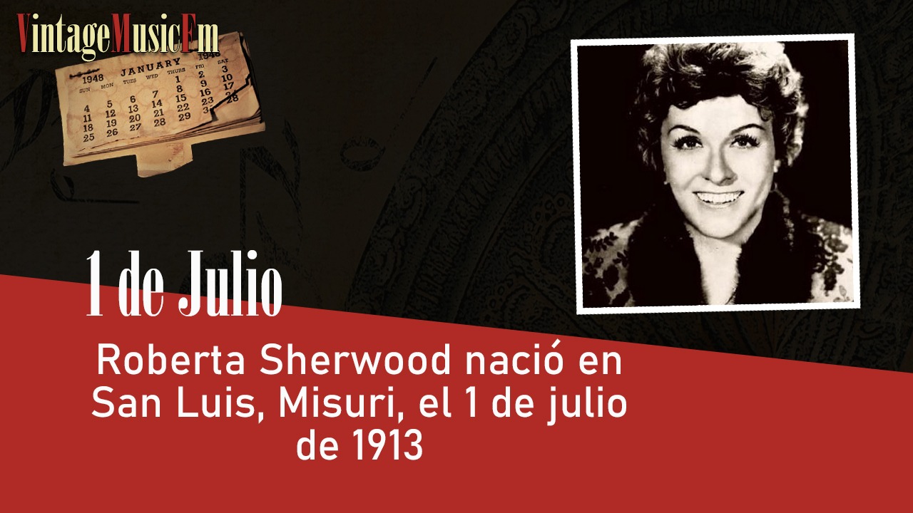 Roberta Sherwood nació en San Luis, Misuri, el 1 de julio de 1913